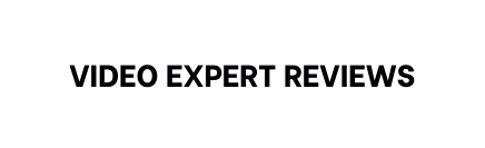 Video Expert Reviews